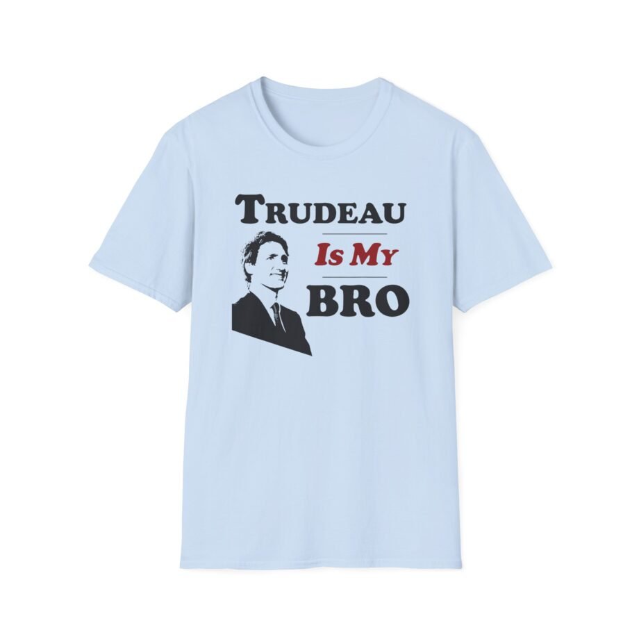 Trudeau is My Bro Justin Trudeau Unisex Softstyle T-shirt